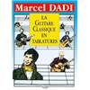 DADI MARCEL - LA GUITARE CLASSIQUE EN TABLATURE