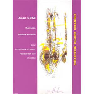 CRAS J - DEMAIN - SAXOPHONE SOPRANO, SAXOPHONE ALTO ET PIANO