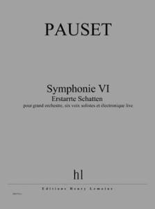 PAUSET BRICE - SYMPHONIE VI - ERSTARRTE SCHATTEN - GRAND ORCH, 6 VOIX SOLISTES ET ELEC LIVE (COND)