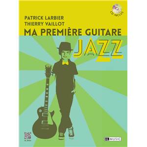 VAILLOT THIERRY / LARBIER PATRICK - MA PREMIERE GUITARE JAZZ + CD