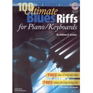 GORDON ANDREW D. - 100 ULTIMATE BLUES RIFFS FOR PIANO/KEYBOARDS FOR BEGINNERS + CD