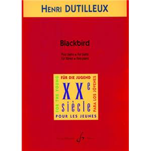 DUTILLEUX HENRI - BLACKBIRD POUR PIANO