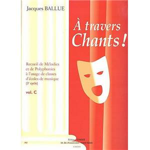 BALLUE JACQUES - A TRAVERS CHANTS ! VOLUME C - CHANT ET PIANO