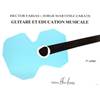 MARTINEZ/FARIAS - GUITARE ET EDUCATION MUSICALE VOL.1 - GUITARE