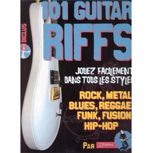 REBILLARD JEAN JACQUES - 101 GUITAR RIFTS JOUEZ FACILEMENT DANS TOUS LES STYLES + CD