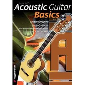 WOLF GEORGE - ACOUSTIC GUITAR BASICS L'INITIATION RAPIDE + CD