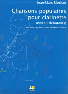 MORISOT JEAN MARC - CHANSONS POPULAIRES POUR CLARINETTE - CLARINETTE (AVEC ACC D'1 2E CLAR)