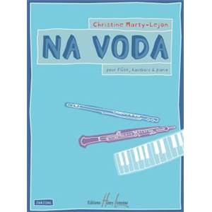 MARTY-LEJON C - NA VODA - FLUTE, HAUTBOIS ET PIANO (CONDUCTEUR ET PARTIES)