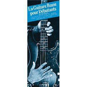 PICKOW PETER - LA GUITARE BASSE POUR DEBUTANTS (FORMAT ETUI GUITARE)