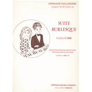 TAILLEFERRE GERMAINE - SUITE BURLESQUE - PIANO A 4 MAINS