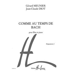 MEUNIER/DIOT - COMME AU TEMPS DE BACH - FLUTE ET PIANO