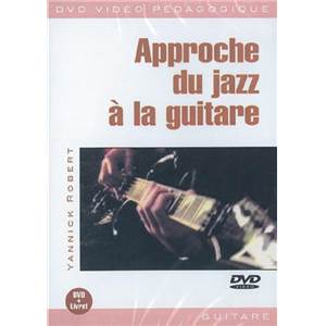 ROBERT YANNICK - DVD APPROCHE DU JAZZ A LA GUITARE