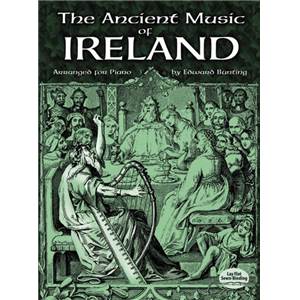 COMPILATION - THE ANCIENT MUSIC OF IRELAND (ARR. EDWARD BUNTING) PIANO