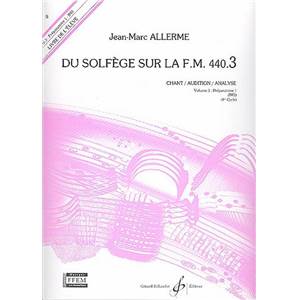 ALLERME JEAN MARC - DU SOLFEGE SUR LA F.M. 440.3 CHANT/AUDITION/ANALYSE ELEVE