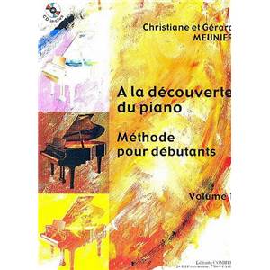 MEUNIER C ET G - A LA DECOUVERTE DU PIANO VOL.1 METHODE DEBUTANT + CD - PIANO