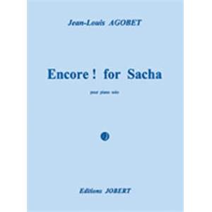 AGOBET JEAN-LOUIS - ENCORE ! FOR SACHA - PIANO