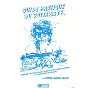 POCHET PATRICK - GUIDE PRATIQUE DU GUITARISTE