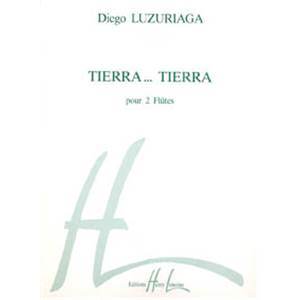 LUZURIAGA DIEGO - TIERRA... TIERRA - 2 FLUTES (PICCOLO/FLUTE ET FLUTE/FLUTE EN SOL)