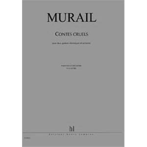 MURAIL TRISTAN - CONTES CRUELS - 2 GUITARES ELECTRIQUES ET ORCHESTRE (CONDUCTEUR)