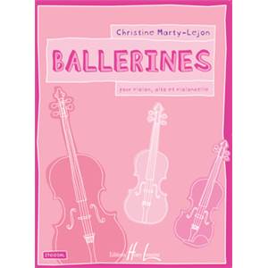 MARTY-LEJON C - BALLERINES - VIOLON, ALTO ET VIOLONCELLE (CONDUCTEUR ET PARTIES)