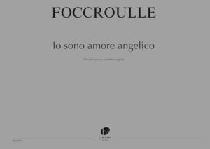 FOCCROUILLE BERNARD - IO SONO AMORE ANGELICO - CONDUCTEUR ET PARTIES SEPAREES