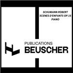 SCHUMANN ROBERT - SCENES D'ENFANTS OP.15 - PIANO