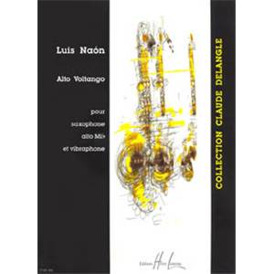 NAON LUIS - ALTO VOLTANGO - SAXOPHONE MIB ET VIBRAPHONE