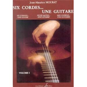 MOURAT JEAN MAURICE - 6 CORDES... UNE GUITARE VOL.1 METHODE POUR DEBUTANT