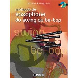 PELLEGRINO MICHEL - LE SAXOPHONE DU SWING AU BE BOP + CD