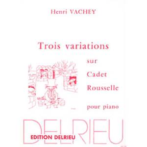 VACHEY HENRI - VARIATIONS SUR CADET ROUSSELLE (3) - PIANO