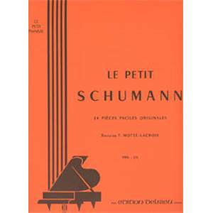 SCHUMANN ROBERT - LE PETIT SCHUMANN - PIANO