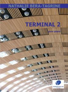 BERA-TAGRINE NATHALIE - TERMINAL 2 POUR PIANO