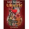 COMPILATION - LOVE SONGS FOR UKULELE