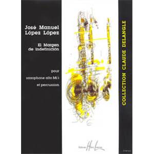 LOPEZ-LOPEZ JM - EL MARGEN DE INDEFINICION - SAXOPHONE MIB ET VIBRAPHONE