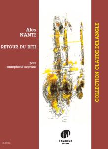 NANTE ALEX - RETOUR DU RITE - SAXOPHONE SOPRANO SOLO