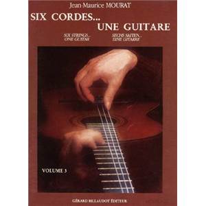 MOURAT JEAN MAURICE - 6 CORDES... UNE GUITARE VOL.3 METHODE