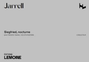 JARRELL MICHAEL - SIEGFRIED NOCTURNE POUR VOIX ET ENSEMBLE - CONDUCTEUR