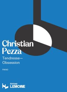 PEZZA CHRISTIAN - TENDRESSE-OBSESSION - PIANO