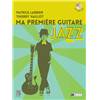 VAILLOT THIERRY / LARBIER PATRICK - MA PREMIERE GUITARE JAZZ + CD