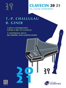 CHALLULAU / GINER - CLAVECIN 20-21 - 2 PIECES CONTEMPORAINES - FLUTE A BEC ET CLAVECIN