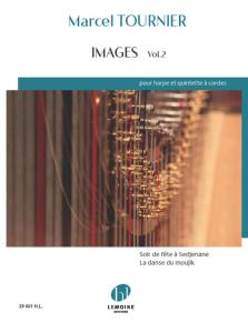 TOURNIER MARCEL - IMAGES VOLUME 2 POUR HARPE ET QUINTETTE A CORDES - CONDUCTEUR ET PARTIES SEPAREES