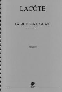 LACOTE THOMAS - LA NUIT SERA CALME - PERCUSSION ET ORGUE