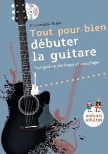 RIME CHRISTOPHE- TOUT POUR BIEN DEBUTER LA GUITARE 