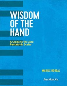 NORDAL MARIUS - WISDOM OF THE HAND A GUIDE TO THE JAZZ PENTATONIC SCALES